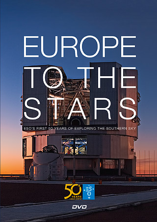 Cover des Films „Europe to the Stars - ESO’s first 50 years of exploring the southern sky”