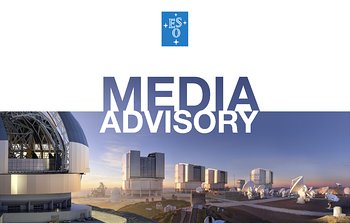 Media Advisory: Press Conference at ESO HQ Announcing Unprecedented Discovery