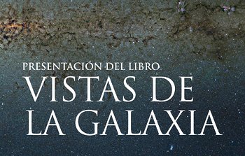 Aviso a los medios: ESO y PUC invitan al lanzamiento del libro “Vistas de la Galaxia”