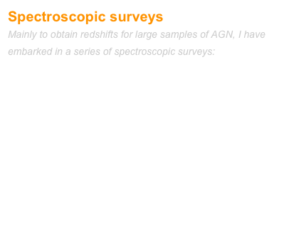Spectroscopic surveys
Mainly to obtain redshifts for large samples of AGN, I have embarked in a series of spectroscopic surveys:
CDFS 1Ms follow-up
GOODS spectroscopy
zCOSMOS
