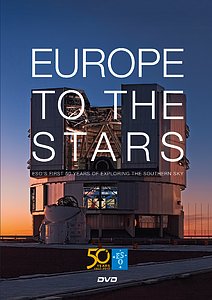 Cover of the DVD "Europe to the Stars — ESO’s first 50 years of exploring the southern sky"
