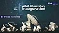 ALMA inauguration live streaming (recorded)