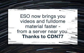 ESO Now Delivers Videos and Fulldome Material Faster