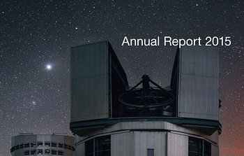 ESO Annual Report 2015 Now Available
