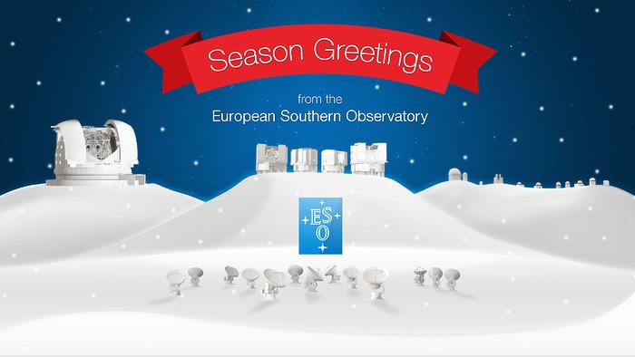 Hyvää talven juhla-aikaa ja onnellista uutta vuotta Euroopan eteläiseltä observatoriolta!