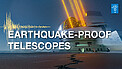 How we protect telescopes from earthquakes