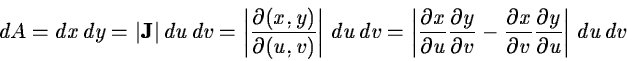 \begin{displaymath}d A = dx \, dy = \vert {\bf J} \vert \, du \, dv
= \left\ve...
...rtial v}\frac{\partial y}{\partial u} \right\vert
\, du \, dv
\end{displaymath}